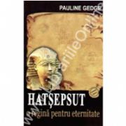 Hatsepsut - O Regina Pentru Eternitate