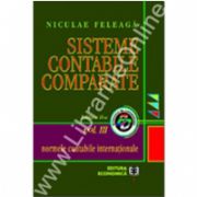 Sisteme contabile comparate. Normele contabile internaţionale, Volumul III, Ediţia a II-a