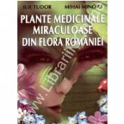 Plantele medicinale din flora Romaniei