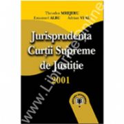 Jurisprudenţa Curţii Supreme de Justiţie. Contencios administrativ, 2001