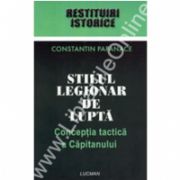 Stilul Legionar De Lupta. Conceptia Tactica A Capitanului