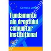 Fundamente ale dreptului comunitar instituţional