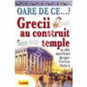 OARE DE CE. Grecii au costruit temple ?