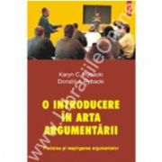 O introducere in arta argumentarii. Pledarea si respingerea argumentelor