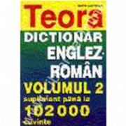 Dictionar englez-roman, volumul 2, supliment pana la 102.000 cuvinte