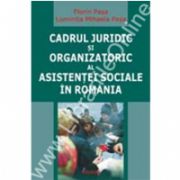 Cadrul juridic si organizatoric al asistentei sociale in Romania