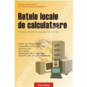 Retele locale de calculatoare. Proiectare si administrare