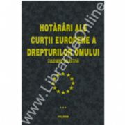 Hotariri ale Curtii Europene a Drepturilor Omului (vol. III)