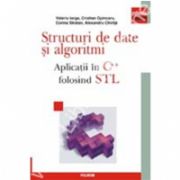 Structuri de date si algoritmi. Aplicatii in C++ folosind STL