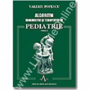 ALGORITM DIAGNOSTIC SI TERAPEUTIC IN PEDIATRIE - vol II