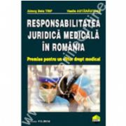 Responsabilitatea juridica medicala in Romania. Premise pentru un viitor drept medical