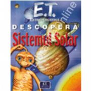 E.T. extraterestrul descopera Sistemul Solar