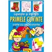 Lipeste si invata PRIMELE CUVINTE- carte  colorata cu autocolante