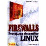 Firewalls. Protejarea sistemelor Linux