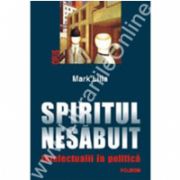 Spiritul nesabuit. Intelectualii in politica