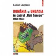 Romania si Ungaria in cadrul &quot;Noii Europe&quot; (1920-1923)