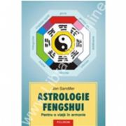 Astrologie fengshui. Pentru o viata in armonie