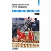 Societatea sincretica. 1980