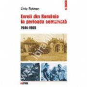 Evreii din Romania in perioada comunista. 1944-1965