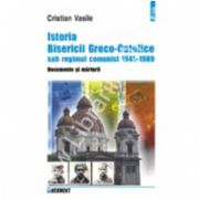 Istoria Bisericii Greco-Catolice sub regimul comunist. 1945-1989