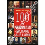 100 De pesonalitati militare ale lumii