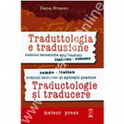 Traductologie şi traducere - noţiuni teoretice şi aplicaţii practice romană-italiană