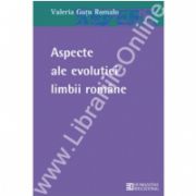 Aspecte ale evolutiei limbii romane