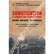 Sovietization in Romania and Czechoslovakia. History, Analogies, Consequences