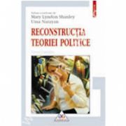 Reconstructia teoriei politice. Eseuri feministe