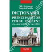Dictionarul principalelor verbe italiene si constructiile lor specifice