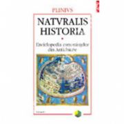 Naturalis historia. Enciclopedia cunostintelor din Antichitate. Volumul I: Cosmologia. Geografia