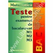 Teste pentru examenul de bacalaureat M1 M2 M3