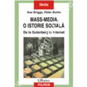 Mass-media. O istorie sociala. De la Gutenberg la Internet