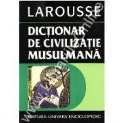 Dictionar de civilizatie Musulmana-Larousse