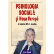 Psihologia sociala si Noua Europa. In honorem Adrian Neculau