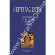 SEPTUAGINTA 2. Iisus Nave - Judecatorii - Ruth - 1-4 Regi