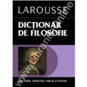 Dictionar de filosofie - Larousse