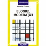 Elogiul moderatiei