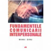 FUNDAMENTELE COMUNICARII INTERPERSONALE