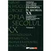 FILOSOFIA IN SECOLUL XX, vol. I, II