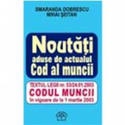 NOUTATI ADUSE DE ACTUALUL COD AL MUNCII