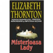 Misterioasa Lady (Thornton, Elizabeth)