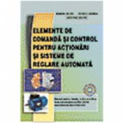 Elemente de comanda si control pentru actionari si sisteme de reglare automata XI-XII