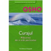 OSHO CURAJUL - Placerea de a trai periculos