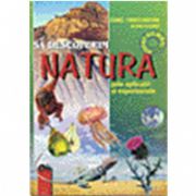 Sa descoperim natura- prin aplicatii si experimente pentru clasa a-III-a