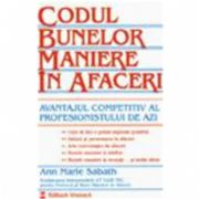 Codul bunelor maniere in afaceri. Avantajul competitiv al profesionalismului de azi.