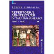 Repertoriul arhitecturii in Tara Romaneasca 1600-1680 vol I