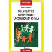 De la relatiile interpersonale la comunicarea sociala. Psihologia sociala si stadiile progresive ale articularii sinelui