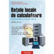 Retele locale de calculatoare. Proiectare si administrare (editia a II-a)