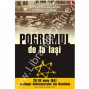 Pogromul de la Iasi (28-30 iunie 1941) - prologul Holocaustului din Romania